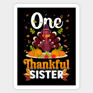 Thanksgiving day November 24 One Thankful sister Magnet